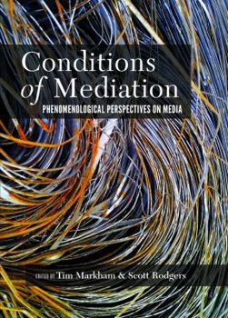 Paperback Conditions of Mediation: Phenomenological Perspectives on Media Book