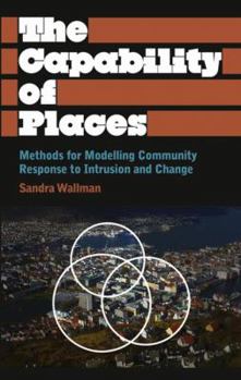 Paperback The Capability of Places: Methods for Modelling Community Response to Intrusion and Change Book