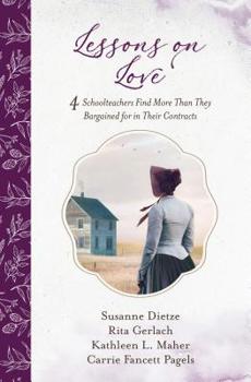 Paperback Lessons on Love: 4 Schoolteachers Find More Than They Bargained for in Their Contracts Book