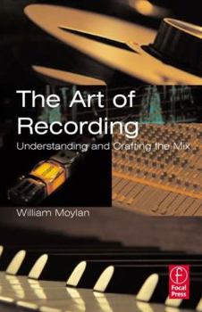 Paperback The Art of Recording: Understanding and Crafting the Mix Book