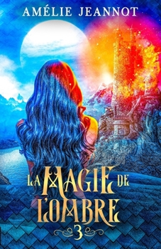 Paperback La Magie de l'Ombre: Partie 3 (anciennement: Le Songe de l'Innocence) [French] Book