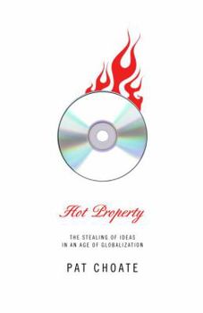 Hardcover Hot Property: The Stealing of Ideas in an Age of Globalization Book