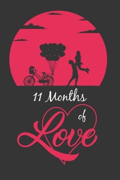 Paperback 11 Monthts of love: 140 Page Lined Notebook, Notes, Note Pad, Notebook Gift, Journal, Jotter, Notebook Gift: Valentine's Day Gift For Husb Book