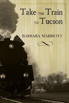 Paperback Take the Train to Tucson Book