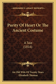 Paperback Purity Of Heart Or The Ancient Costume: A Tale (1816) Book