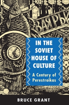 Paperback In the Soviet House of Culture: A Century of Perestroikas Book