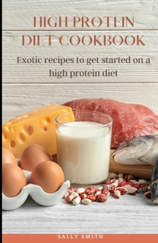 Paperback High Protein Diet Cookbook: 20 Healthy Recipes to Get Started on a High Protein Diet Book
