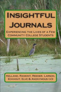 Paperback Insightful Journals: Experiencing the Lives of a Few Community College Students Book