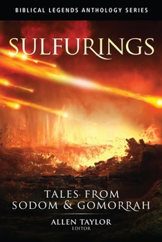 Sulfurings: Tales from Sodom and Gomorrah