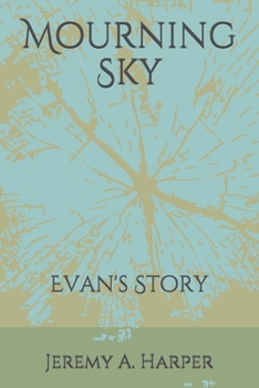Paperback Mourning Sky: Evan's Story Book