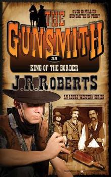 King of the Border - Book #38 of the Gunsmith