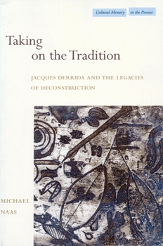 Paperback Taking on the Tradition: Jacques Derrida and the Legacies of Deconstruction Book