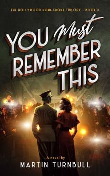 Paperback You Must Remember This: A novel of World War II Hollywood (Hollywood Home Front trilogy) Book