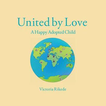 Paperback United by Love: A Happy Adopted Child Book