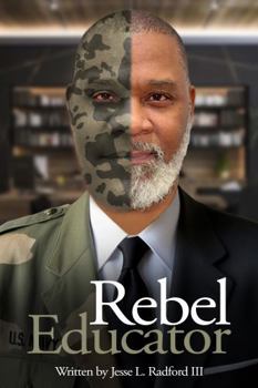 Paperback Rebel Educator: Empowering Innovative Teaching in the 21st Century Book