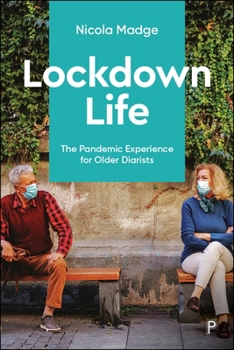 Hardcover Lockdown Life: The Pandemic Experience for Older Diarists Book