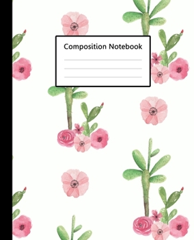 Composition Notebook : Cute White Watercolor Cactus Pattern Cover, 110 Pages 7.5"x9.25" College Wide Ruled Paper Notebook Journal, Blank Lined ... Home School College for Writing Note taking.