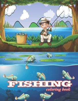 fishing coloring book: Coloring Book for Adults and Kids to Share
