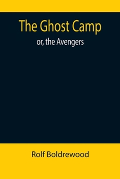 The Ghost Camp: Or, the Avengers
