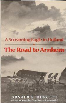 The Road to Arnhem: A Screaming Eagle in Holland - Book #2 of the A Screaming Eagle