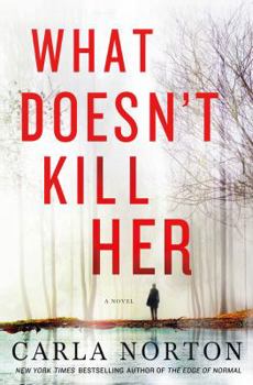 Hardcover What Doesn't Kill Her Book