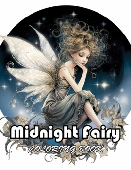 Midnight Fairy Coloring Book: Unique and Exciting Designs