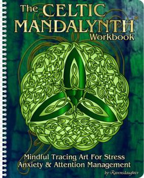 Spiral-bound The Celtic Mandalynth Workbook: Mindful Tracing Art for Stress, Anxiety and Attention Management Book