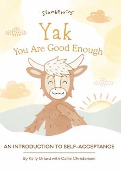 Board book Yak, You Are Good Enough: An Introduction to Self-Acceptance Book
