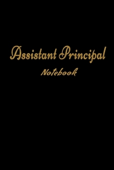 Assistant Principal Notebook: Assistant Principal Notebook,  Journal Or Diary To Write In - Perfect Thanksgiving Birthday Appreciation Thank You Novelty Gift Idea For Assistant Principal  & Coworkers.