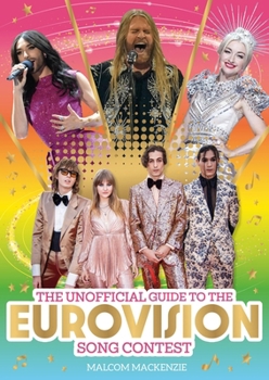 Paperback The Unofficial Guide to the Eurovision Song Contest 2024: The Must-Have Guide to Eurovision! Book