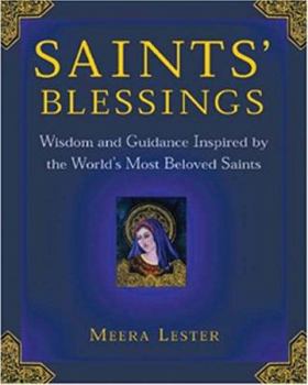 Paperback Saints' Blessings: Wisdom And Guidance Inspired By The World's Most Beloved Saints Book