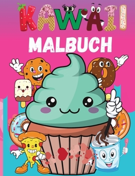 Kawaii-Malbuch: Einfache Lebensmittel-Malvorlagen - Cupcake, Donut, Schokolade & mehr- Für Erwachsene und Kinder ( Jungen & Mädchen )