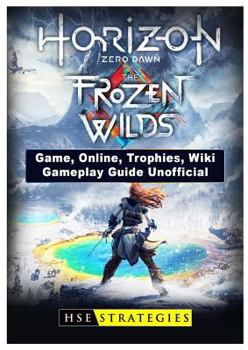 Paperback Horizon Zero Dawn the Frozen Wilds Game, Online, Trophies, Wiki, Gameplay Guide Unofficial Book