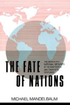Paperback The Fate of Nations: The Search for National Security in the Nineteenth and Twentieth Centuries Book