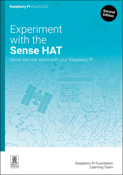 Paperback Experiment with the Sense Hat: Sense the Real World with Your Raspberry Pi Book