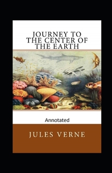 Paperback Journey to the Center of the Earth (Annotated Edition) Book