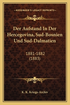 Paperback Der Aufstand In Der Hercegovina, Sud-Bosnien Und Sud-Dalmatien: 1881-1882 (1883) [German] Book