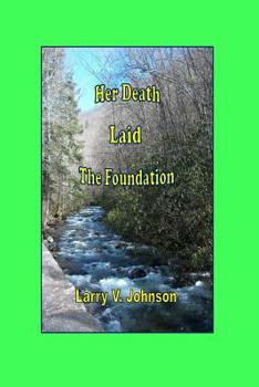 Paperback Her Death Laid the Foundation Book