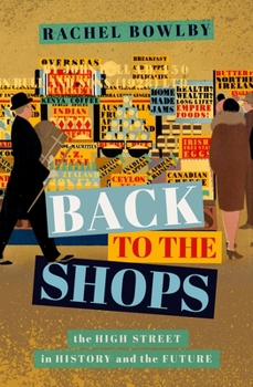 Hardcover Back to the Shops: The High Street in History and the Future Book