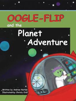 Hardcover Oogle-Flip and the Planet Adventure Book