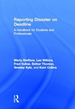 Hardcover Reporting Disaster on Deadline: A Handbook for Students and Professionals Book