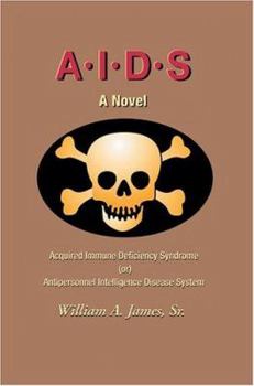 Paperback A.I.D.S.: Acquired Immune Deficiency Syndrome (or) Antipersonnel Intelligence Disease System Book