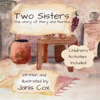 Two Sisters: the story of Mary and Martha: the story of Mary and Martha