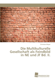 Paperback Die Multikulturelle Gesellschaft als Feindbild in NE und JF Bd. II. [German] Book