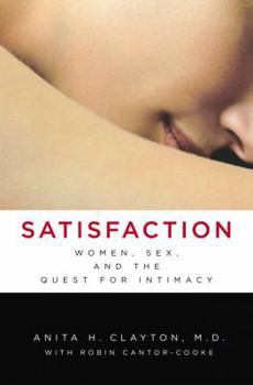Hardcover Satisfaction: Women, Sex, and the Quest for Intimacy Book