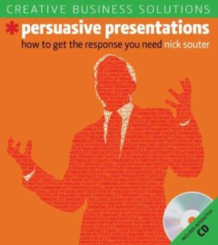 Paperback Persuasive Presentations: How to Get the Response You Need [With Interactive CD] Book