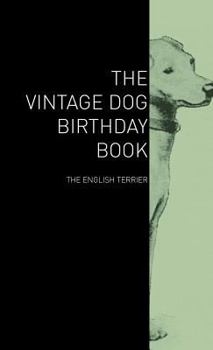 Hardcover The Vintage Dog Birthday Book - The English Terrier Book