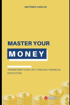 Paperback Master your Money: Transform Your Life Through Financial Education Book