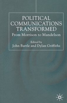 Paperback Political Communications Transformed: From Morrison to Mandelson Book