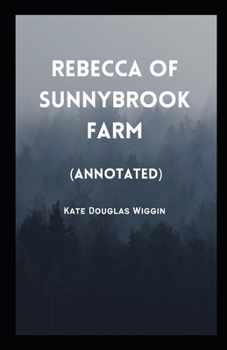 Paperback Rebecca of Sunnybrook Farm Annotated Book